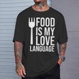 Food Is My Love Language Meme Food Is My Love Language Quote T-Shirt Gifts for Him