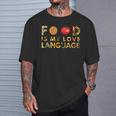 Food Is My Love Language T-Shirt Gifts for Him