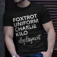 Foxtrot Uniform Charlie Kilo Military DeploymentT-Shirt Gifts for Him