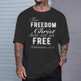 For Freedom Christ Has Set Us Free Galatians 51 Christian T-Shirt Gifts for Him
