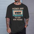 Früher War Alles Besser Ich Binon Früher Cassette Musician T-Shirt Geschenke für Ihn