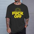 Fuck Off Sunshine Drôle Sarcastique Fuck Off T-Shirt Cadeaux pour lui