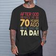 70Th Birthday I God Said Ta Da I 70 Year Old T-Shirt Gifts for Him