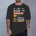 If Bob Can't Fix It No One Can Handyman Carpenter T-Shirt Gifts for Him