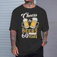 Cheers And Beers To My 60 Years 60Th Birthday T-Shirt Gifts for Him