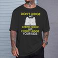 Dont Judge My Chow Chow Pet Dog Lovers T-Shirt Gifts for Him