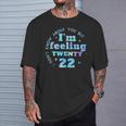 I Don't Know About You But I'm Feeling Twenty 22 Cool T-Shirt Gifts for Him