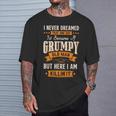 I Never Dreamed I'd Become A Grumpy Old Man For Men T-Shirt Gifts for Him