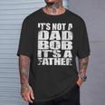 Father's Day Sarcasm It's Not A Dad Bod It's A Father T-Shirt Gifts for Him