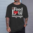 Food Is My Love Language Foodie Gourmet T-Shirt Gifts for Him