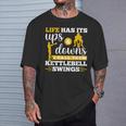 Life Has Its Ups And Downs Workout Kettle Bell T-Shirt Gifts for Him
