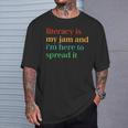 Literacy Is My Jam And I'm Here To Spread It T-Shirt Gifts for Him