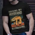 Raising My Husband Is Exhausting T-Shirt Gifts for Him