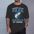 Geboren Um Mit Papa Fishing Zu Gehen Saying Angler T-Shirt Geschenke für Ihn