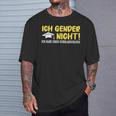 Gendern Ich Gendere Nicht Ich Habe Einen Schulabschluss T-Shirt Geschenke für Ihn