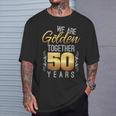We Are Golden Together 50Th Anniversary Married Couples T-Shirt Gifts for Him