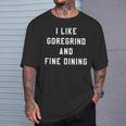 I Like Goregrind And Fine Dining Hardcore Metal Band T-Shirt Gifts for Him