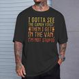 I Gotta See The Candy First I'm Not Stupid Creepy Adult T-Shirt Gifts for Him