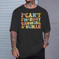 Groovy I Can't I'm Busy Growing A Human For Pregnant Women T-Shirt Gifts for Him