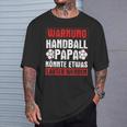 Handball Papa Könnte Louter Werden Handball Player Handball T-Shirt Geschenke für Ihn