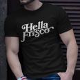 Hella Frisco Sf 415 Hella Bay Area San Francisco T-Shirt Gifts for Him