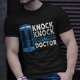 Hilarious Humor Knock Knock Doctor Knock Who's There T-Shirt Gifts for Him