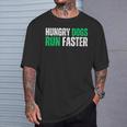 Hungry Dogs Run Faster Motivational T-Shirt Gifts for Him