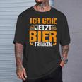 Ich Gehe Jetzt Bier Trink T-Shirt Geschenke für Ihn