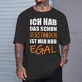 Ich Hab Dich Schon Verstanden I Have You Already Understanded T-Shirt Geschenke für Ihn