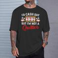 Id Cash Out But Im Not A Quitter Casino Vegas Gambling Slot T-Shirt Gifts for Him
