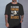 I'd Rather Forging Some Blades Klingen Schmied T-Shirt Geschenke für Ihn