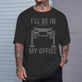 I'll Be In My Office Garage Car Mechanics T-Shirt Gifts for Him
