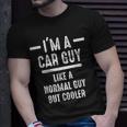 I'm A Car Guy But Cooler Car Lover Auto Mechanic T-Shirt Gifts for Him