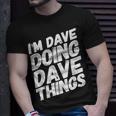 I'm Dave Doing Dave Things Personalized Name Men T-Shirt Gifts for Him