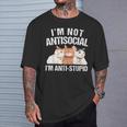 I'm Not Antisocial I'm Anti Stupid Sarcastic Introvert T-Shirt Gifts for Him