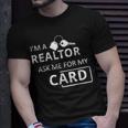 I'm A Realtor Ask Me For My Card Real Estate T-Shirt Gifts for Him