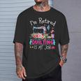 I'm Retired Quilting Is My Love Quilting T-Shirt Gifts for Him