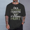 I'm A Veteran I Can Fix Stupid It's Gonna Hurt T-Shirt Gifts for Him