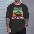 Because Of The Implication Traveler Boating Cruise Trip T-Shirt Gifts for Him