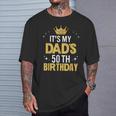 It's My Dad's 50Th Birthday 50 Years Old T-Shirt Gifts for Him