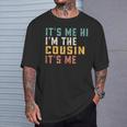 It's Me Hi I'm The Cousin It's Me For Daddy Dad Cousin T-Shirt Gifts for Him