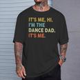 It's Me Hi I'm The Dance Dad It's Me T-Shirt Gifts for Him