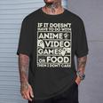 If Its Not Anime Video Games Or Food I Don't Care T-Shirt Gifts for Him