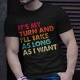 It's My Turn And I'll Take As Long As I Want Board Game T-Shirt Gifts for Him