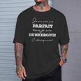 Je Suis Pas Parfait Je Suis Dunkerquois Supporter Dunkerque T-Shirt Cadeaux pour lui