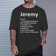 Jeremy Definition Personalized Name Birthday Idea T-Shirt Gifts for Him