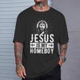 Jesus Is My Homeboy I Jesus T-Shirt Gifts for Him