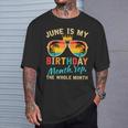 June Is My Birthday Yes The Whole Month For Women T-Shirt Gifts for Him