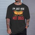 Im Just Here For The Hot Dogs Foodie Weiner Hot Dog T-Shirt Gifts for Him