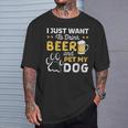 I Just Want To Drink Beer And Pet My Dog And Beer Lover T-Shirt Gifts for Him